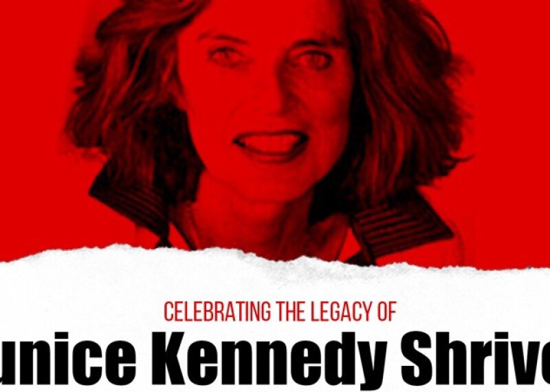 Eunice Kennedy Shriver with text below that reads: Celebrating the Legacy of Eunice Kennedy Shriver.