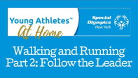 Young Athletes Walking and Running, Part 2: Follow the Leader