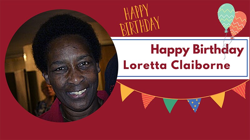 A picture of Loretta with text that reads: Happy Birthday Loretta Claiborne. The text is illustrated with streamers and balloons.
