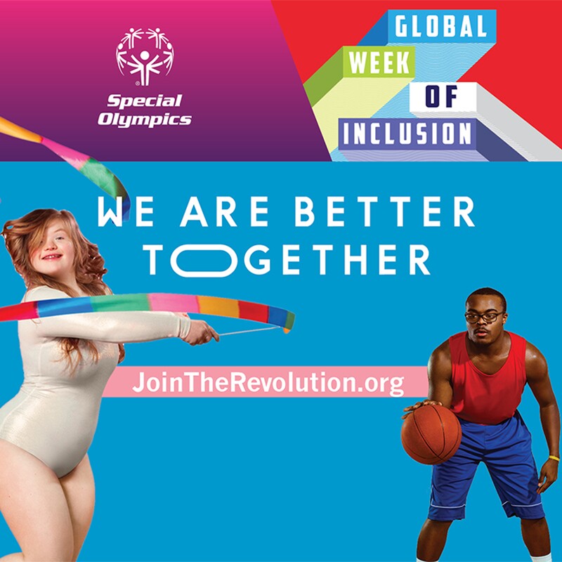 Image that reads: Global Week of Inclusion—We are Better Together, a girls is performing artistic gymnasts with a ribbon and a young man is dribbling a ball; additional text reads: Join the Revolution dot org.