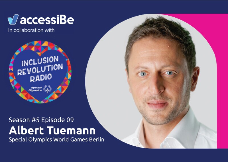 Graphic includes accessiBe and Inclusion Revolution Radio logo and a photo of Natalie Ullrich smiling with text that reads “Season #5 Episode 09 Albert Tuemann Special Olympics World Games Berlin.”