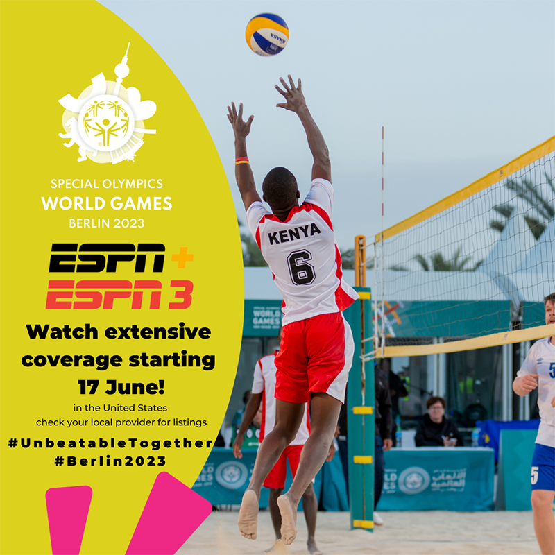 Text Reads: Special Olympics World Games Berlin 2023 | ESPN + ESPN 3 | watch extensive coverage starting 17 June! In the United States check your local provider for listings. #UnbeatableTogether #Berlin2023. Image shows Kenyan Special Olympics playing beach volleyball.